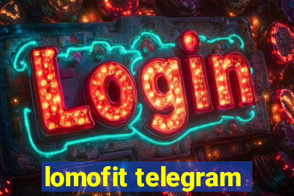 lomofit telegram